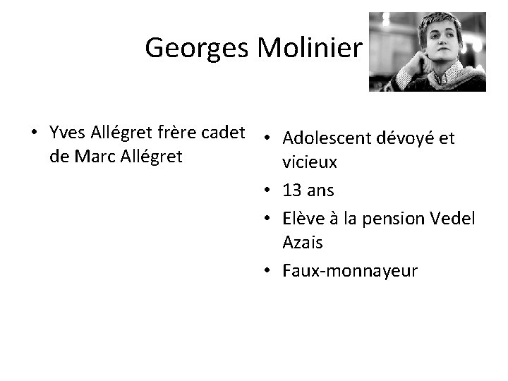 Georges Molinier • Yves Allégret frère cadet • Adolescent dévoyé et de Marc Allégret