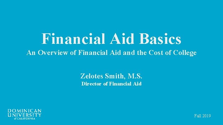 Financial Aid Basics An Overview of Financial Aid and the Cost of College Zelotes