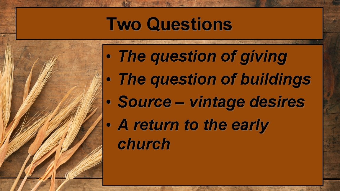 Two Questions • • The question of giving The question of buildings Source –