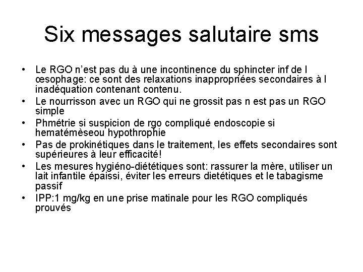 Six messages salutaire sms • Le RGO n’est pas du à une incontinence du