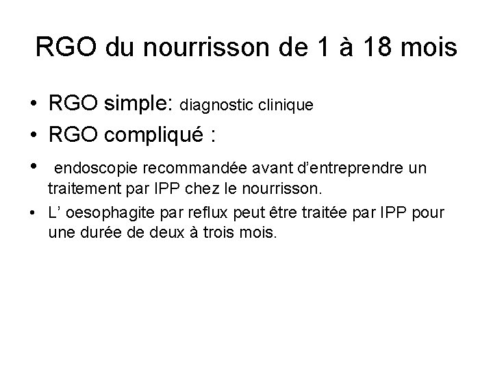 RGO du nourrisson de 1 à 18 mois • RGO simple: diagnostic clinique •