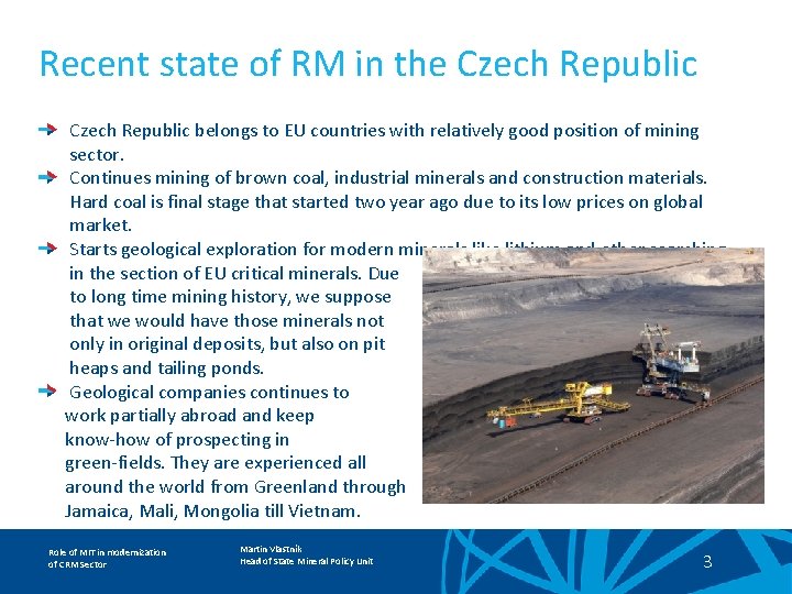 Recent state of RM in the Czech Republic belongs to EU countries with relatively