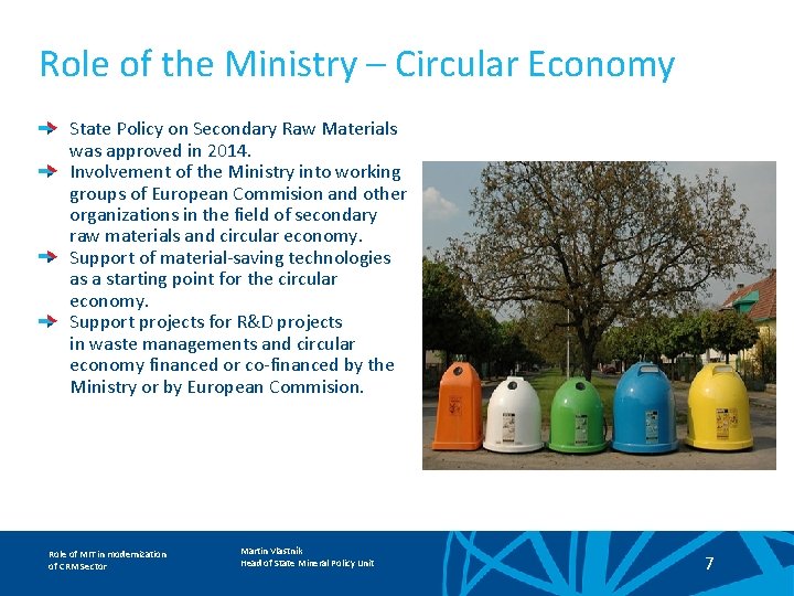 Role of the Ministry – Circular Economy State Policy on Secondary Raw Materials was
