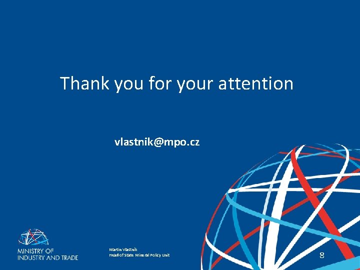 Thank you for your attention vlastnik@mpo. cz Role of MIT in modernization of CRM