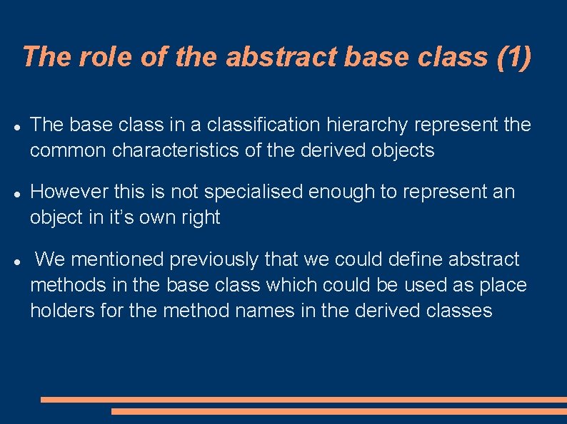 The role of the abstract base class (1) The base class in a classiﬁcation
