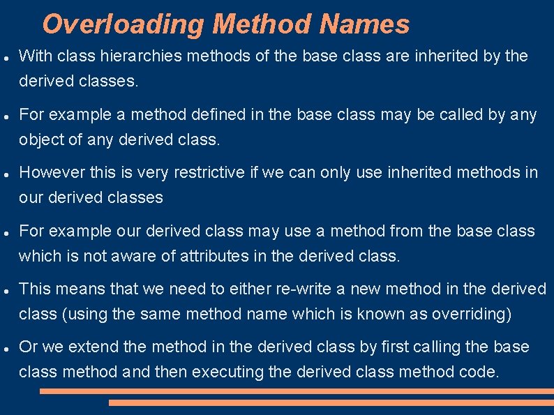 Overloading Method Names With class hierarchies methods of the base class are inherited by