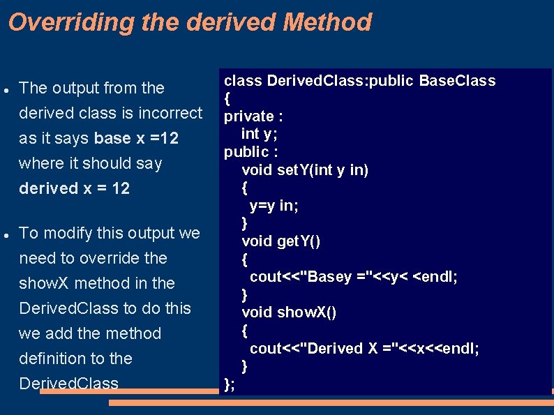Overriding the derived Method The output from the derived class is incorrect as it