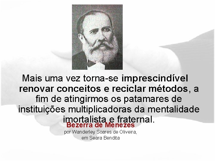 Mais uma vez torna-se imprescindível renovar conceitos e reciclar métodos, a fim de atingirmos