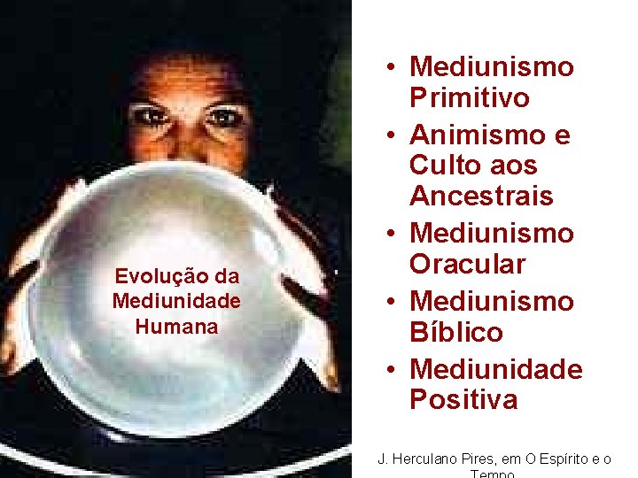 Evolução da Mediunidade Humana • Mediunismo Primitivo • Animismo e Culto aos Ancestrais •