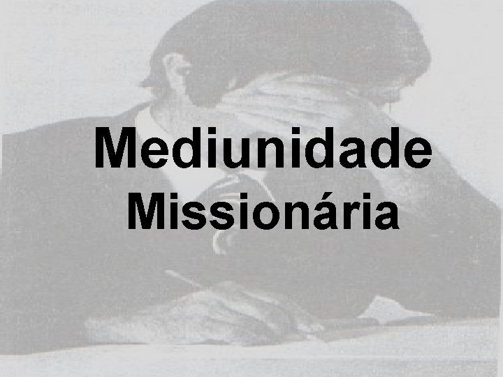 Mediunidade Missionária 