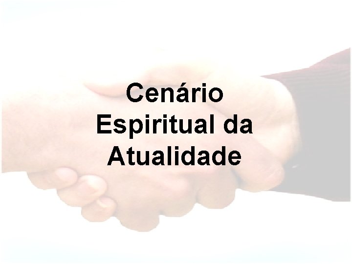 Cenário Espiritual da Atualidade 