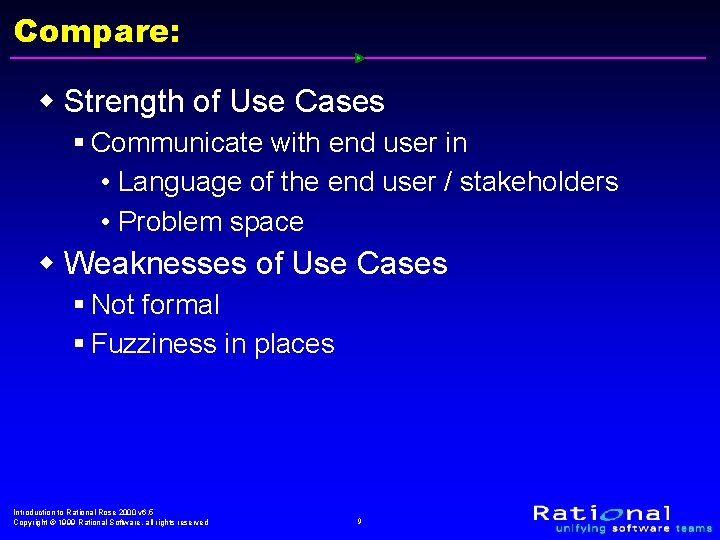 Compare: w Strength of Use Cases § Communicate with end user in • Language