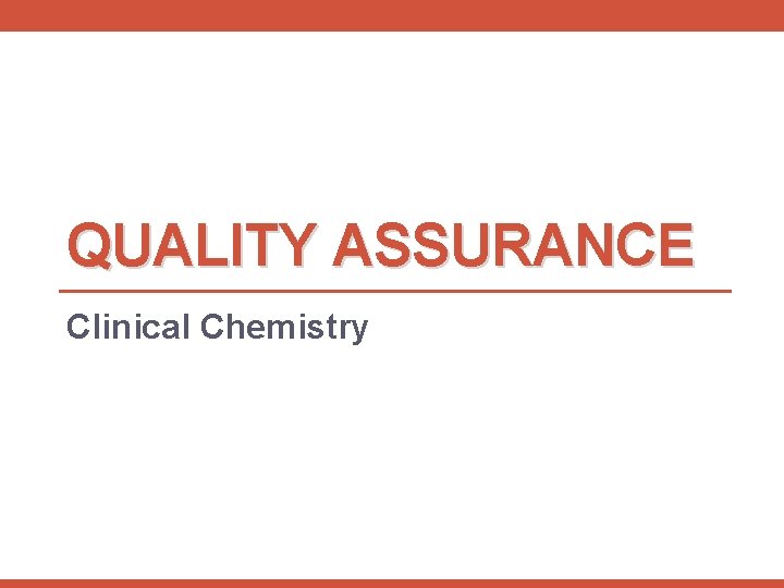 QUALITY ASSURANCE Clinical Chemistry 