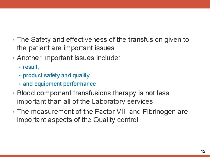  • The Safety and effectiveness of the transfusion given to the patient are