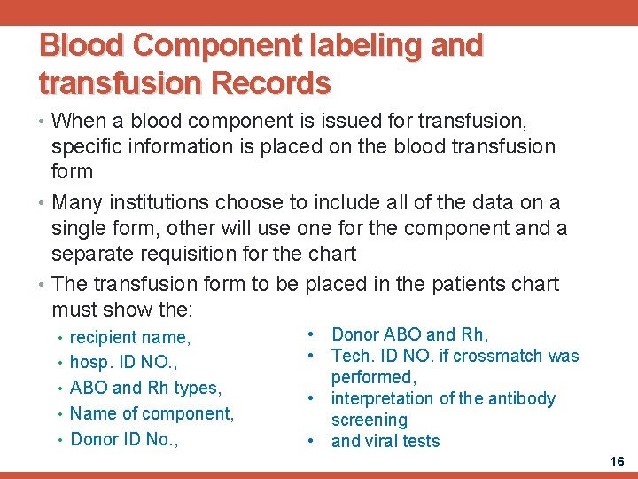 Blood Component labeling and transfusion Records • When a blood component is issued for