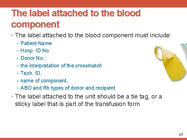 The label attached to the blood component • The label attached to the blood