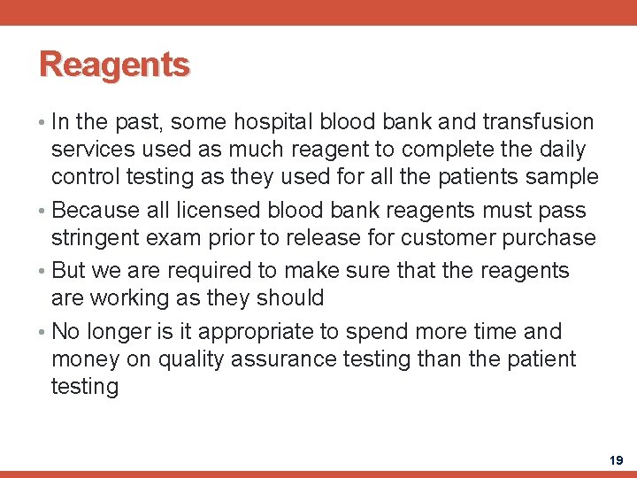 Reagents • In the past, some hospital blood bank and transfusion services used as