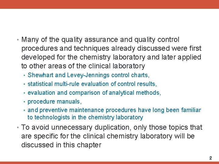  • Many of the quality assurance and quality control procedures and techniques already