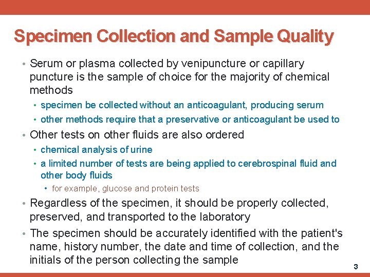 Specimen Collection and Sample Quality • Serum or plasma collected by venipuncture or capillary