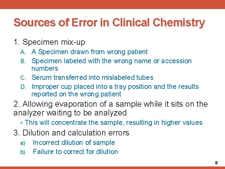 Sources of Error in Clinical Chemistry 1. Specimen mix-up A. A Specimen drawn from