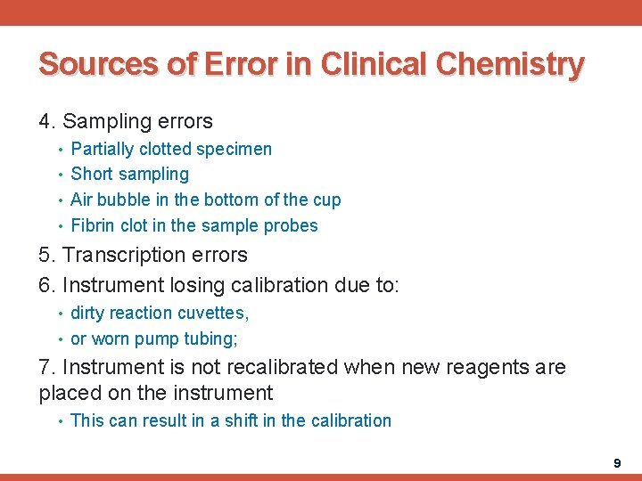 Sources of Error in Clinical Chemistry 4. Sampling errors • Partially clotted specimen •