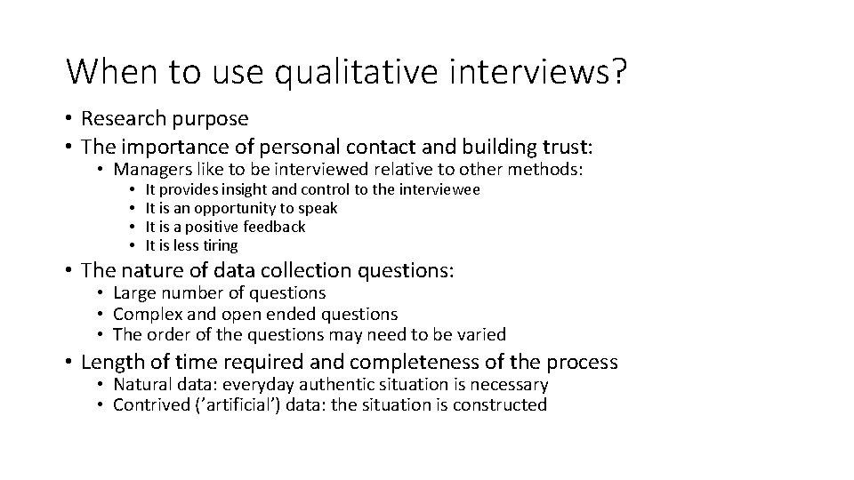 When to use qualitative interviews? • Research purpose • The importance of personal contact