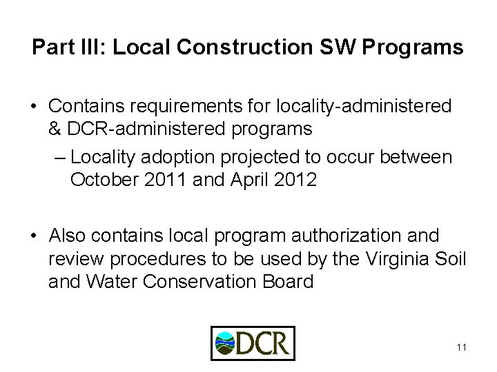 Part III: Local Construction SW Programs • Contains requirements for locality-administered & DCR-administered programs