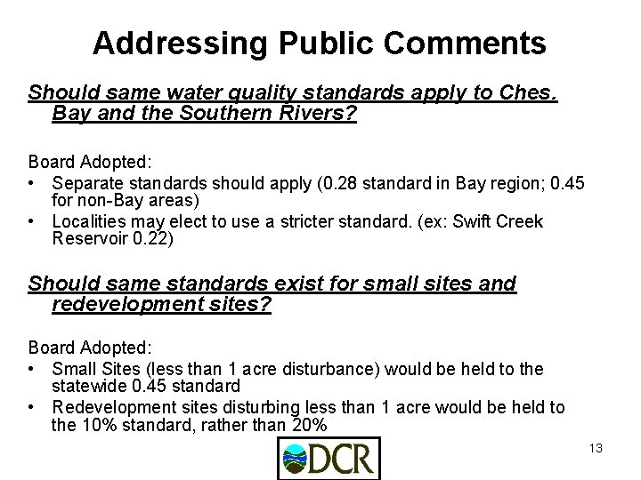Addressing Public Comments Should same water quality standards apply to Ches. Bay and the
