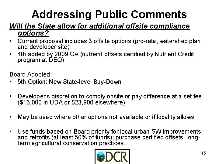 Addressing Public Comments Will the State allow for additional offsite compliance options? • Current