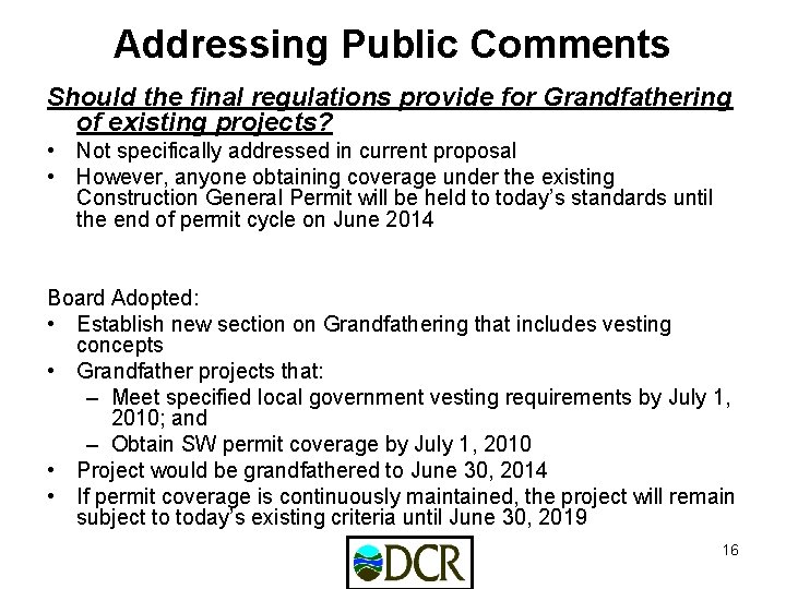 Addressing Public Comments Should the final regulations provide for Grandfathering of existing projects? •