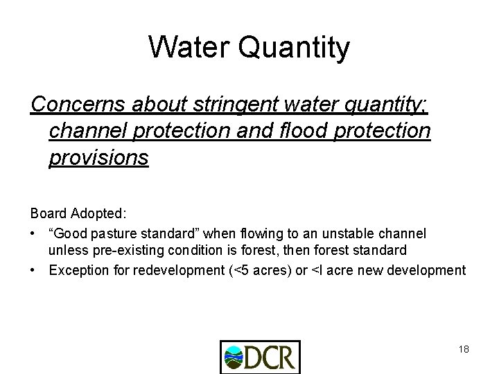Water Quantity Concerns about stringent water quantity; channel protection and flood protection provisions Board