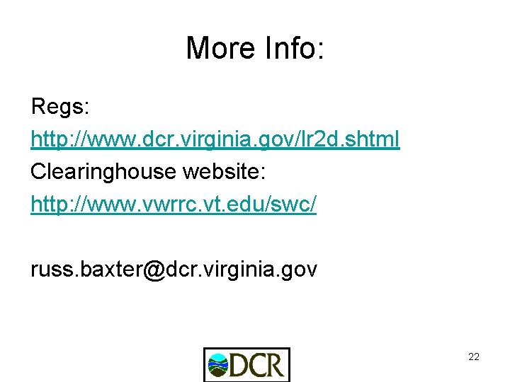 More Info: Regs: http: //www. dcr. virginia. gov/lr 2 d. shtml Clearinghouse website: http: