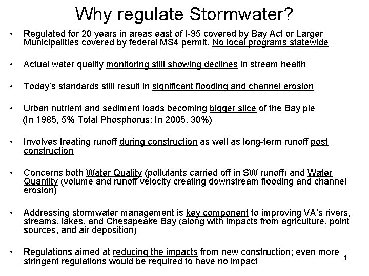 Why regulate Stormwater? • Regulated for 20 years in areas east of I-95 covered