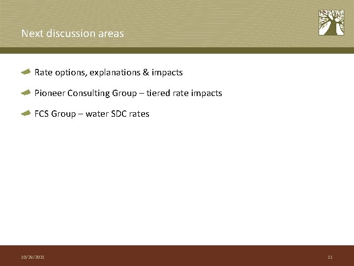 Next discussion areas Rate options, explanations & impacts Pioneer Consulting Group – tiered rate