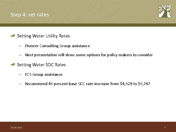 Step 4: set rates Setting Water Utility Rates – Pioneer Consulting Group assistance –