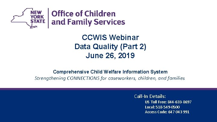 CCWIS Webinar Data Quality (Part 2) June 26, 2019 Comprehensive Child Welfare Information System