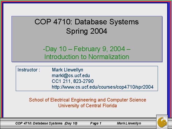 COP 4710: Database Systems Spring 2004 -Day 10 – February 9, 2004 – Introduction