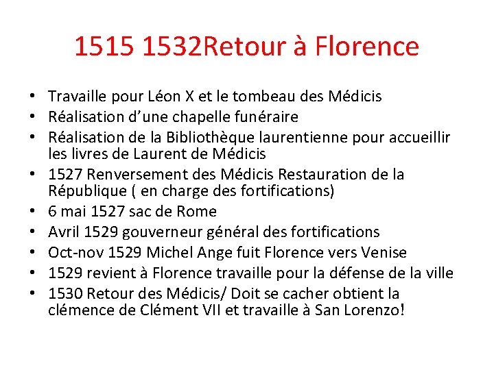 1515 1532 Retour à Florence • Travaille pour Léon X et le tombeau des