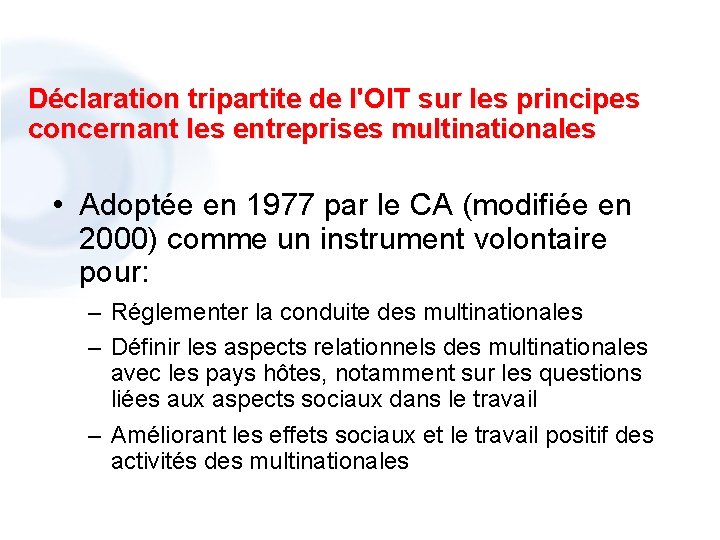 Déclaration tripartite de l'OIT sur les principes concernant les entreprises multinationales • Adoptée en