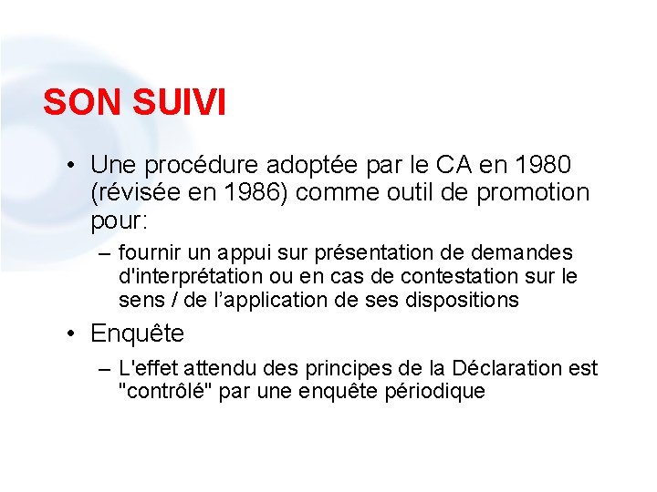 SON SUIVI • Une procédure adoptée par le CA en 1980 (révisée en 1986)