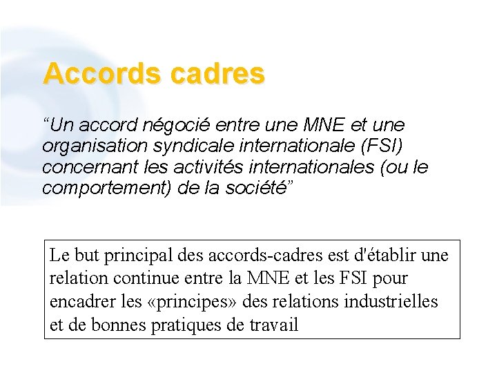 Accords cadres “Un accord négocié entre une MNE et une organisation syndicale internationale (FSI)