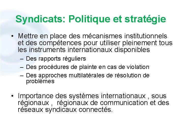 Syndicats: Politique et stratégie • Mettre en place des mécanismes institutionnels et des compétences