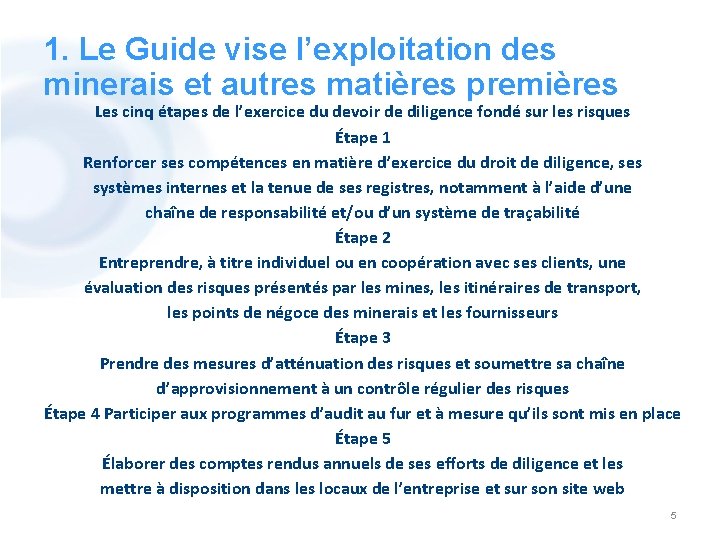 1. Le Guide vise l’exploitation des minerais et autres matières premières Les cinq étapes