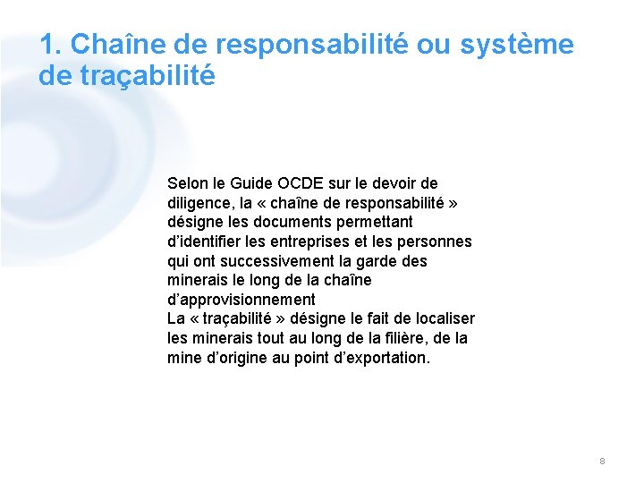 1. Chaîne de responsabilité ou système de traçabilité Selon le Guide OCDE sur le