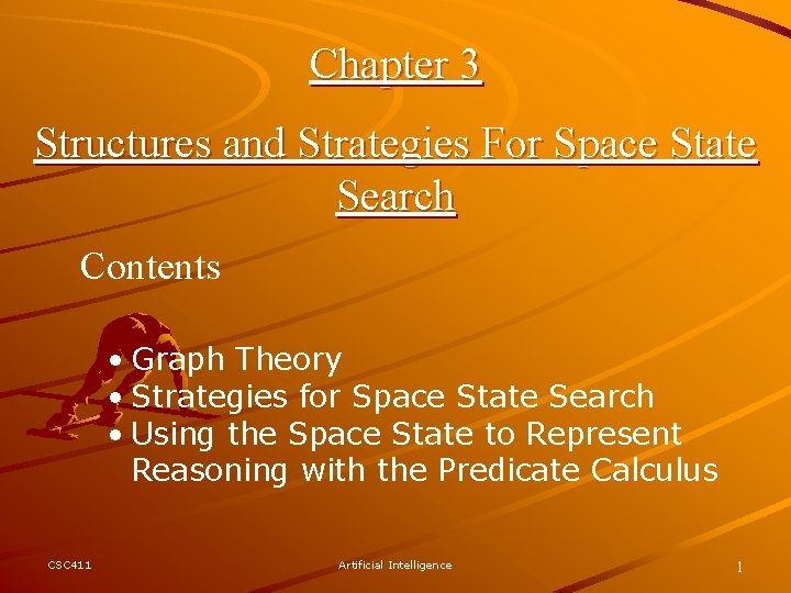 Chapter 3 Structures and Strategies For Space State Search Contents • Graph Theory •