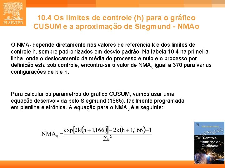 10. 4 Os limites de controle (h) para o gráfico CUSUM e a aproximação