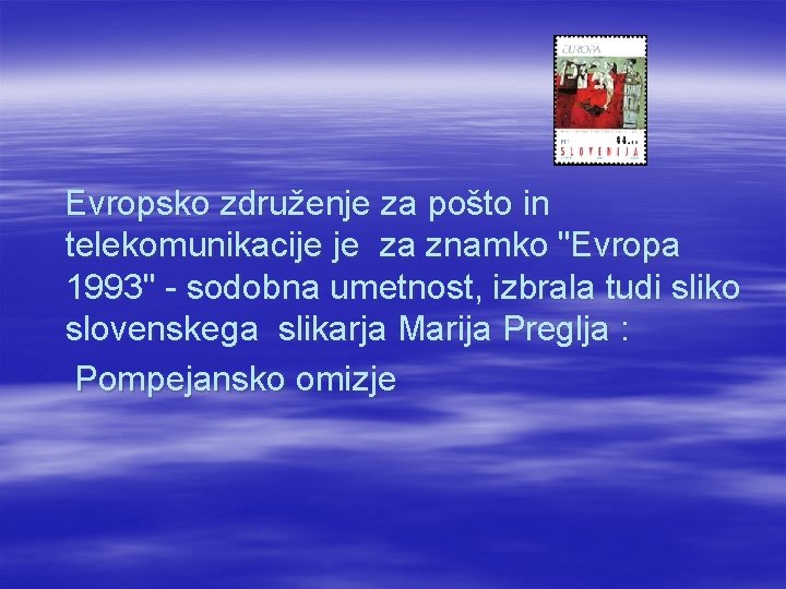 Evropsko združenje za pošto in telekomunikacije je za znamko "Evropa 1993" - sodobna umetnost,