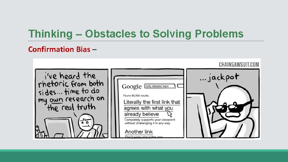 Thinking – Obstacles to Solving Problems Confirmation Bias – 