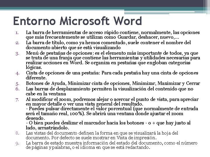 Entorno Microsoft Word 1. 2. 3. 4. 5. 6. 7. 8. 9. La barra