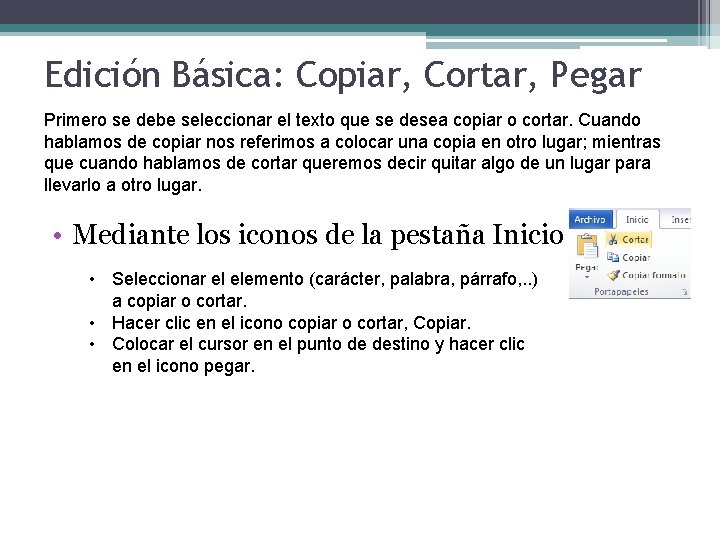 Edición Básica: Copiar, Cortar, Pegar Primero se debe seleccionar el texto que se desea